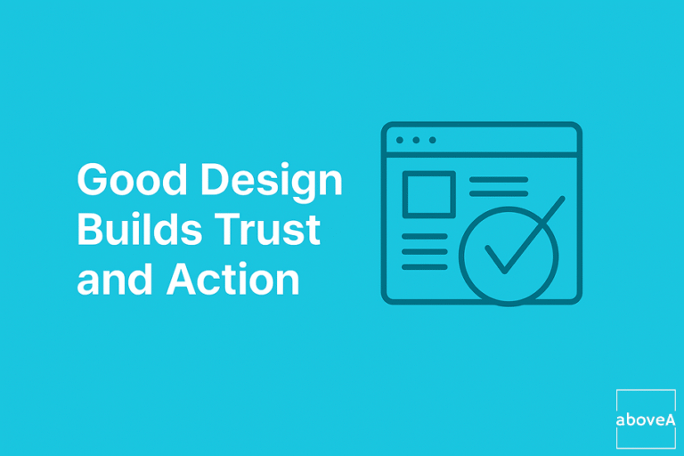 Good design optimizes your trust and brand awareness
