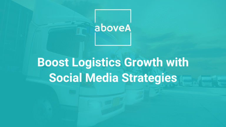 Boost Logistics Growth with Social Media Strategies | aboveA