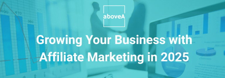 Growing Your Business with Affiliate Marketing in 2025