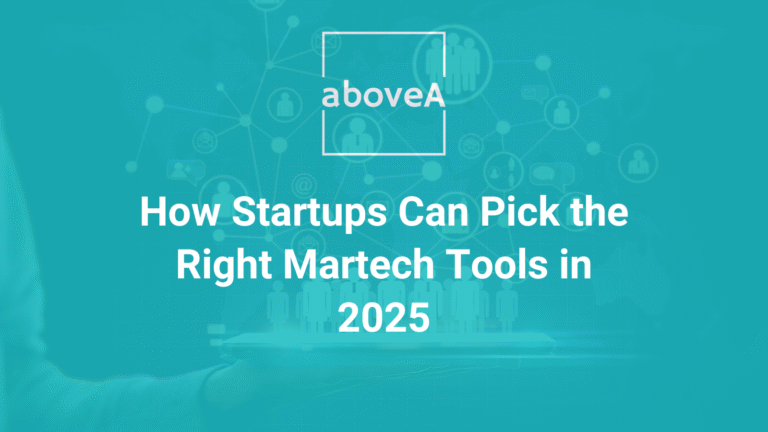 How Startups Can Pick the Right Martech Tools in 2025
