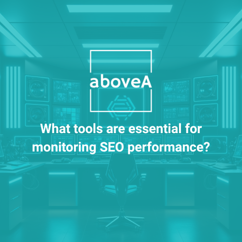 What tools are essential for monitoring SEO performance?