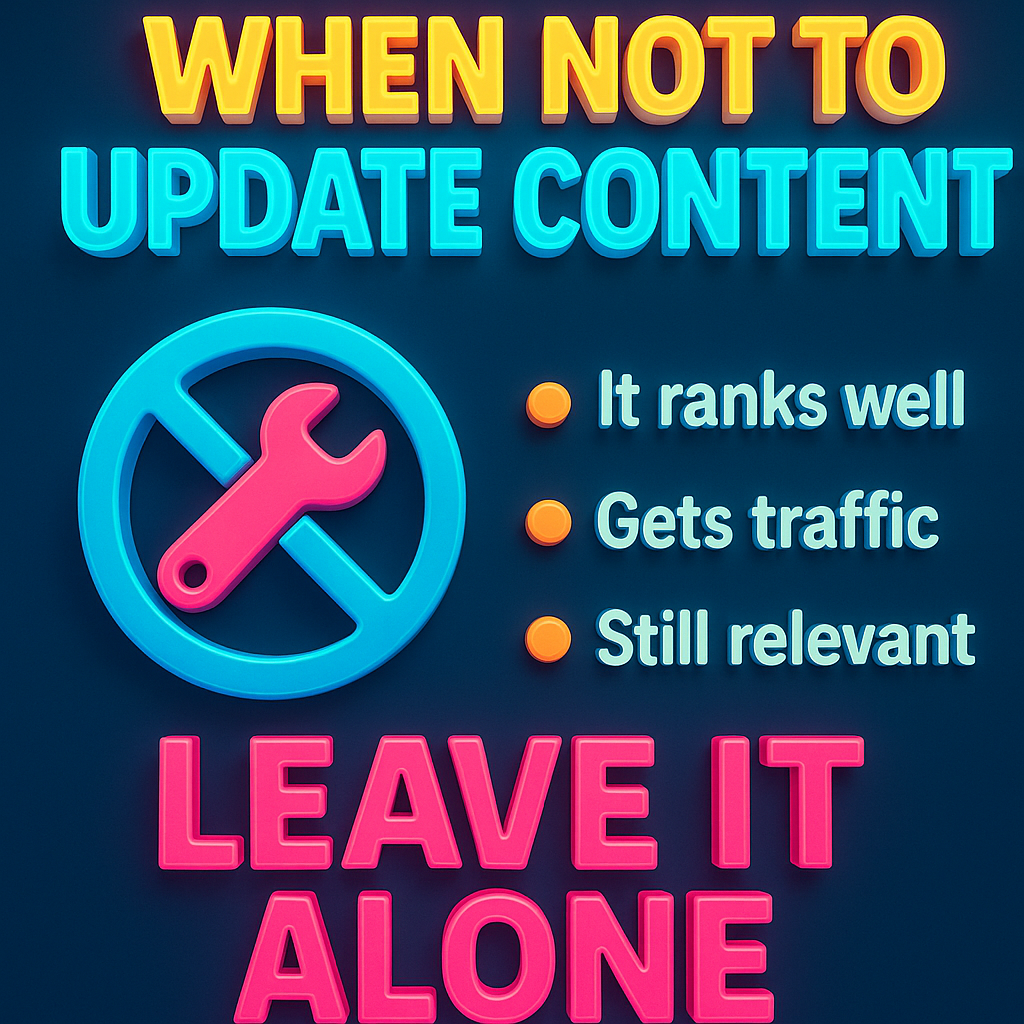 nfographic says “When Not to Update Content” with icons, bullet points, and a bright “Leave It Alone” reminder below.