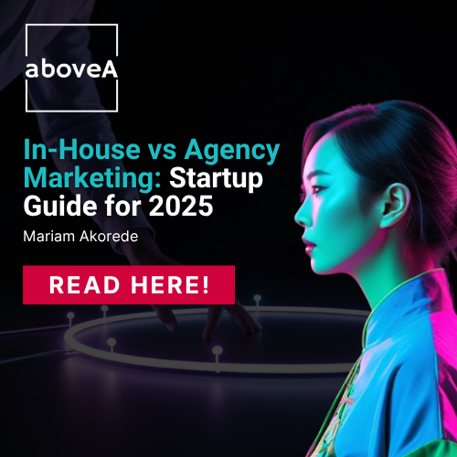 In-House vs Agency Marketing Startup Guide for 2025