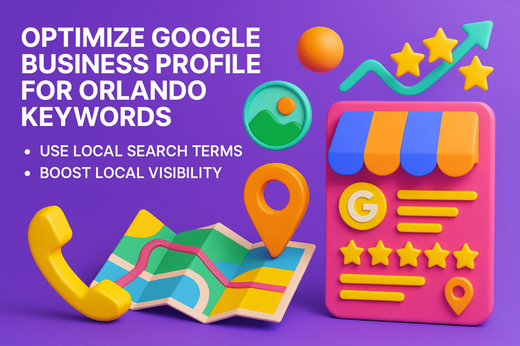 graphic showing Google Business Profile optimization for Orlando tourism with maps, stars, and local visibility icons.