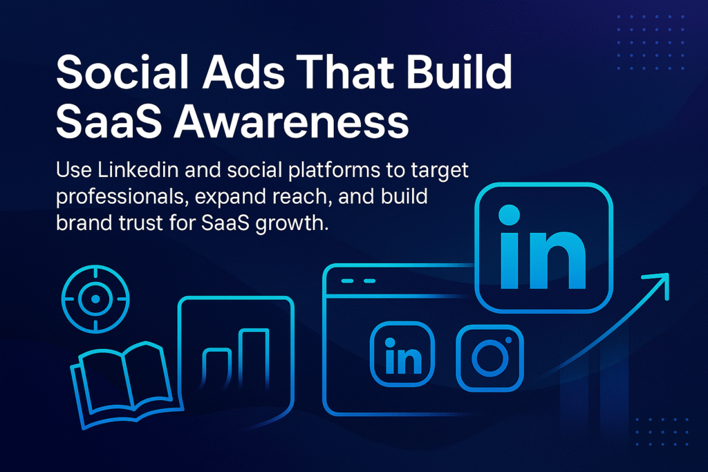 infographic with LinkedIn, Facebook, and Instagram icons, target and growth chart visuals. Headline reads 'Social Ads That Build SaaS Awareness' with supporting text about targeting professionals, expanding reach, and building brand trust.