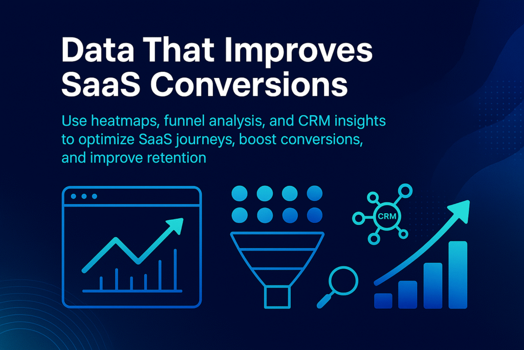 infographic with icons of analytics dashboard, funnel, CRM network, magnifying glass, and growth chart. Headline reads 'Data That Improves SaaS Conversions' with supporting text about using heatmaps, funnel analysis, and CRM insights.