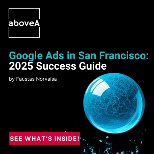 Google Ads in San Francisco 2025 Success Guide (1)