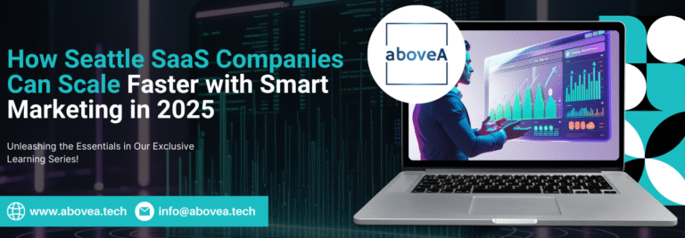 How Seattle SaaS Companies Can Scale Faster with Smart Marketing in 2025