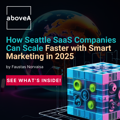 How Seattle SaaS Companies Can Scale Faster with Smart Marketing in 2025