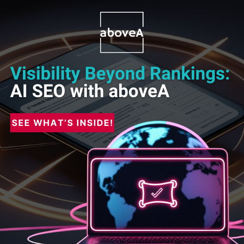 Visibility Beyond Rankings: AI SEO with aboveA