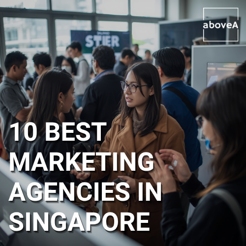 10 BEST MARKETING AGENCIES IN SINGAPORE