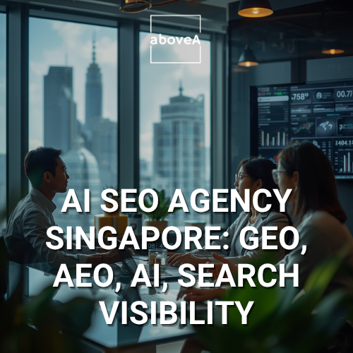 AI SEO agency Singapore: GEO, AEO, AI, search visibility
