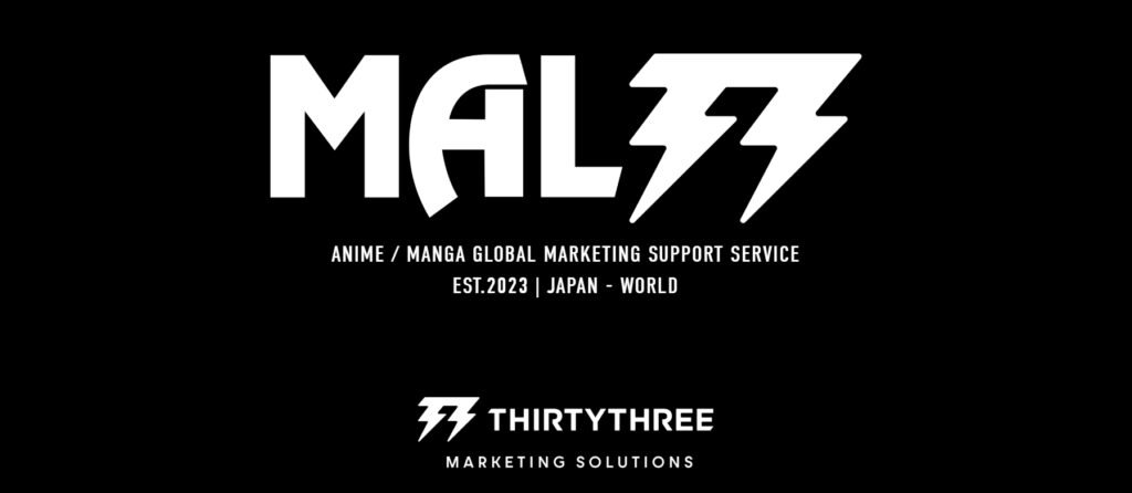 33 inc, a global marketing agency specializing in the entertainment industry, and My Anime List, the world's largest Japanese anime and manga community