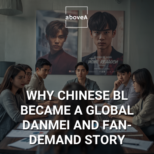 Why Chinese BL became a global danmei and fan-demand story