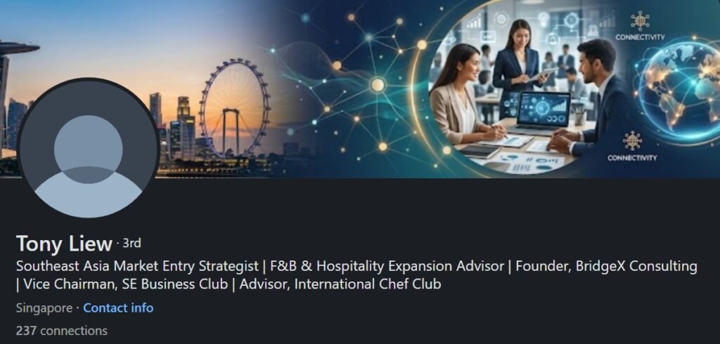 Tony Liew Southeast Asia Market Entry Strategist, F&B & Hospitality Expansion Advisor