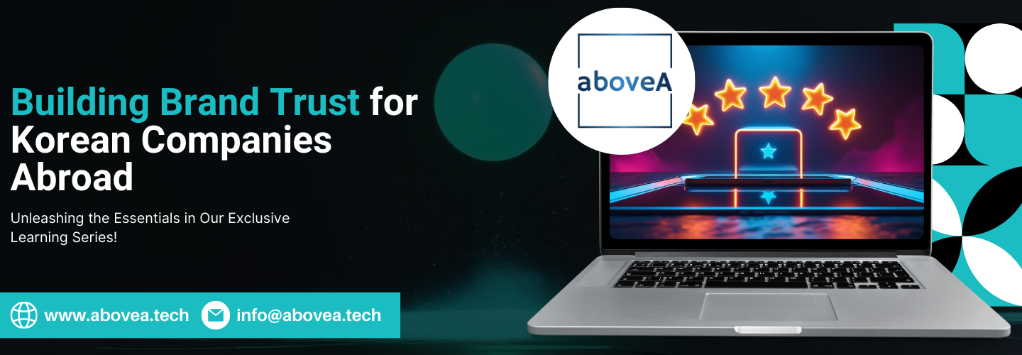 Building Brand Trust for Korean Companies Abroad