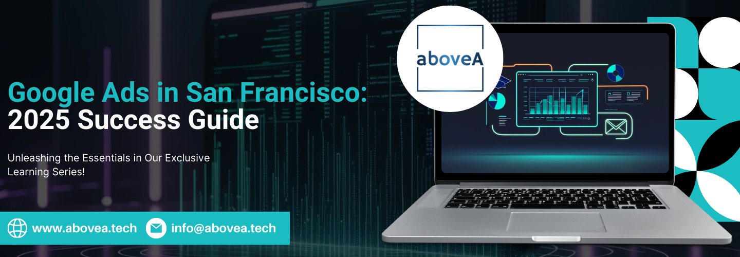 Google Ads in San Francisco 2025 Success Guide (1)