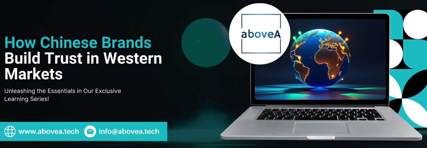 How Chinese Brands Build Trust in Western Markets