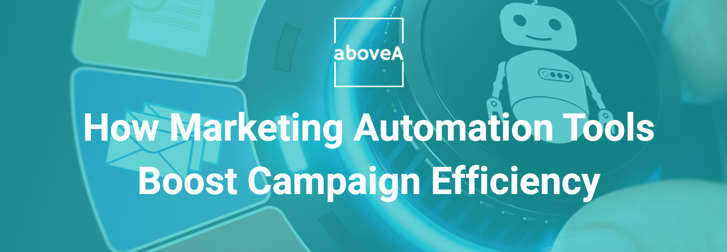 How Marketing Automation Tools Boost Campaign Efficiency