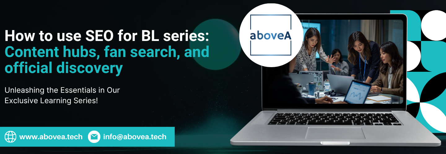 How to use SEO for BL series: Content hubs, fan search, and official discovery