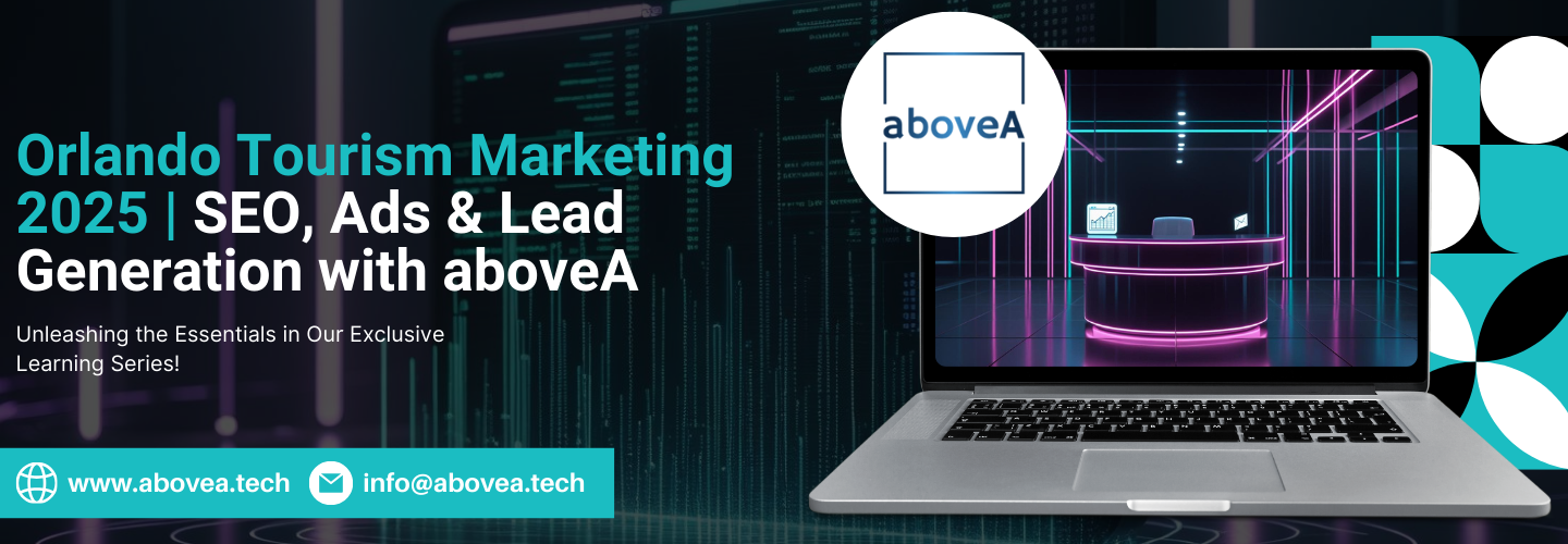 Orlando Tourism Marketing 2025 | SEO, Ads & Lead Generation with aboveA