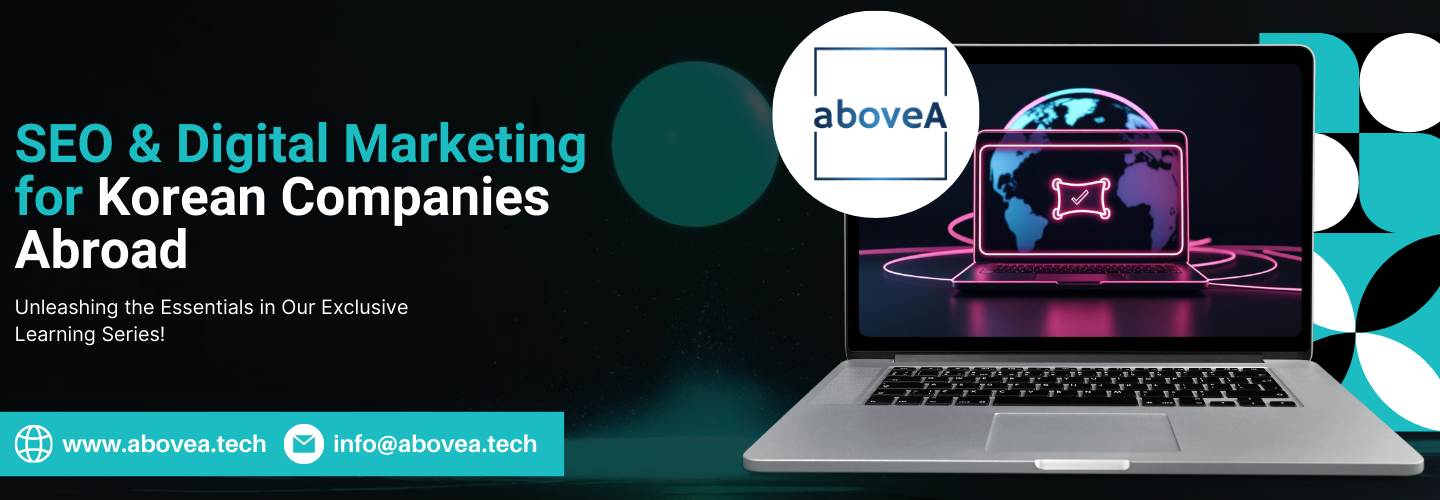 SEO & Digital Marketing for Korean Companies Abroad SEO & Digital Marketing for Korean Companies Abroad