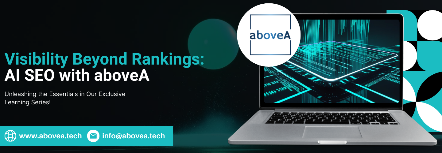 Visibility Beyond Rankings: AI SEO with aboveA